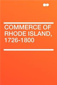 Commerce of Rhode Island, 1726-1800