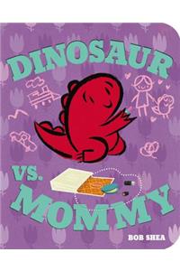 Dinosaur vs. Mommy