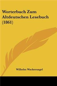Worterbuch Zum Altdeutschen Lesebuch (1861)