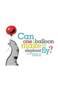 Can One Balloon Make an Elephant Fly?