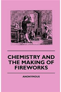 Chemistry And The Making Of Fireworks