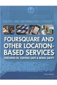 Foursquare and Other Location-Based Services