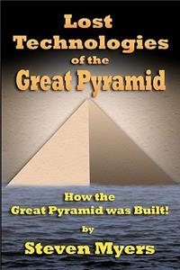 Lost Technologies of the Great Pyramid