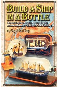 Build a Ship in a Bottle