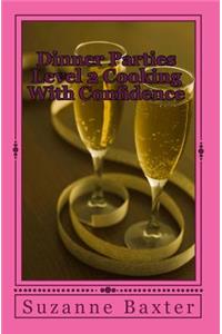 Dinner Parties Level 2 Cooking With Confidence