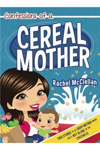 Confessions of a Cereal Mother