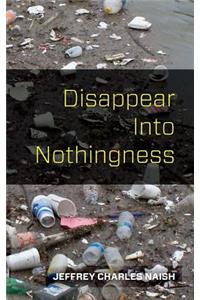 Disappear Into Nothingness
