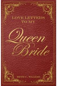 Love Letters To My Queen Bride