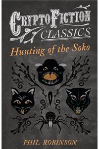 Hunting of the Soko (Cryptofiction Classics - Weird Tales of Strange Creatures)