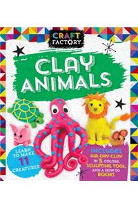 Craft Factory Clay Animals: Learn to Make 11 Creatures