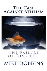 Case Against Atheism