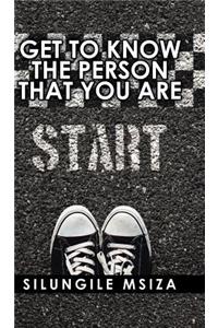 Get to Know the Person That You Are