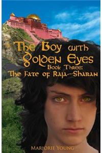 Boy with Golden Eyes - Book Three: The Fate of Raja-Sharan