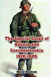 The Special Corps of Austria and Czechoslovakia 1918-1945