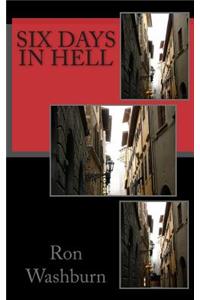Six Days in Hell
