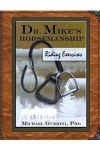 Dr. Mike's Horsemanship Riding Exercises