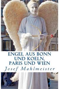 ENGEL aus Bonn und Koeln, Paris und Wien