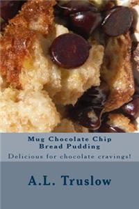 Mug Chocolate Chip Bread Pudding