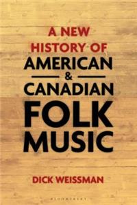 A New History of American and Canadian Folk Music