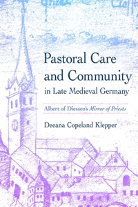 Pastoral Care and Community in Late Medieval Germany