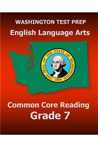 WASHINGTON TEST PREP English Language Arts Common Core Reading Grade 7