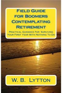 Field Guide for Boomers Contemplating Retirement