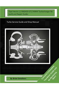 Opel Vectra 1.9 860459 GT1749MV Turbocharger Rebuild and Repair Guide