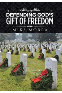 Defending God's Gift of Freedom