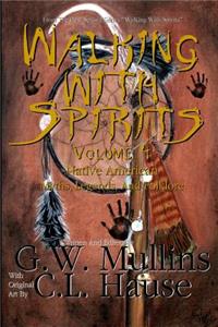 Walking With Spirits Volume 4 Native American Myths, Legends, And Folklore