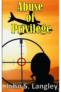 Abuse of Privilege