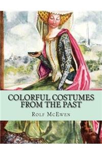 Colorful Costumes From the Past