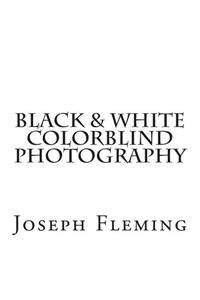 Black & White Colorblind Photography