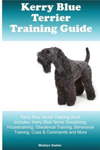 Kerry Blue Terrier Training Guide Kerry Blue Terrier Training Book Includes