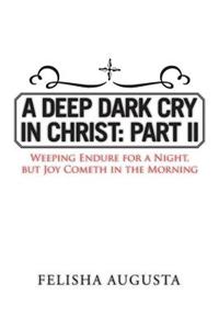 A Deep Dark Cry in Christ