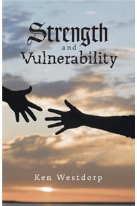 Strength and Vulnerability