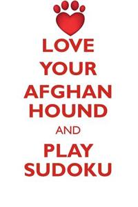 LOVE YOUR AFGHAN HOUND AND PLAY SUDOKU AFGHAN HOUND SUDOKU LEVEL 1 of 15