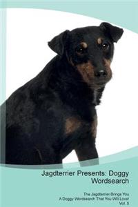 Jagdterrier Presents: Doggy Wordsearch the Jagdterrier Brings You a Doggy Wordsearch That You Will Love! Vol. 5: Doggy Wordsearch the Jagdterrier Brings You a Doggy Wordsearch That You Will Love! Vol. 5