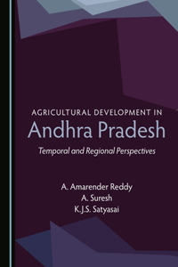 Agricultural Development in Andhra Pradesh: Temporal and Regional Perspectives