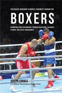 Novices Guidebook To Mental Toughness Training For Boxers