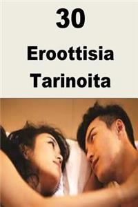 30 Eroottisia Tarinoita