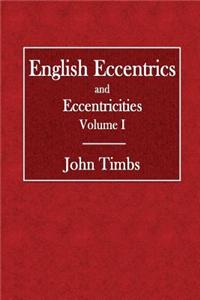 English Eccentrics and Eccentricity Volume I