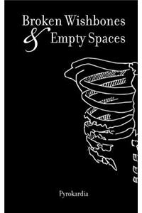 Broken Wishbones and Empty Spaces