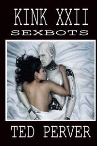 Kink XXII: Sexbots