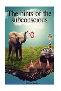 The hints of the subconscious