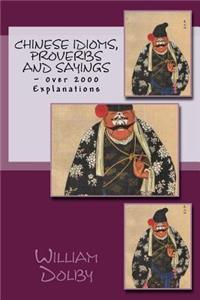 Chinese Idioms, Proverbs and Sayings: With Over 2000 Explanations