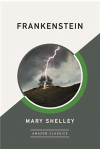 Frankenstein (AmazonClassics Edition)