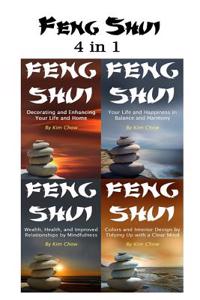 Feng Shui: 4 in 1 Set of Feng Shui Wisdom and Knowledge from the Orient
