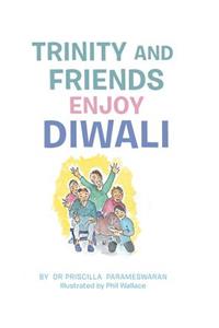 Trinity and Friends Enjoy Diwali