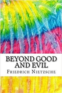 Beyond Good and Evil: Includes Mla Style Citations for Scholarly Secondary Sources, Peer-reviewed Journal Articles and Critical Essays - Squid Ink Classics