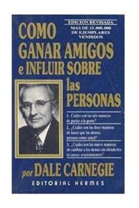 Como Ganar Amigos e Influir en las Personas